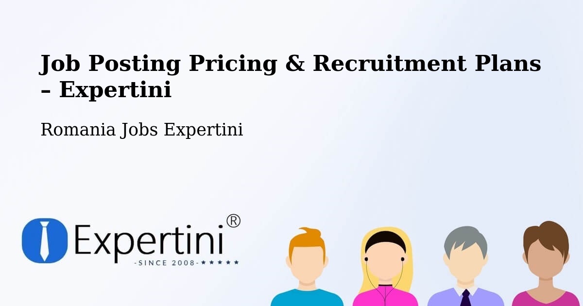 Job Posting Pricing & Recruitment Plans – Ip - Ip, Romania Jobs Expertini