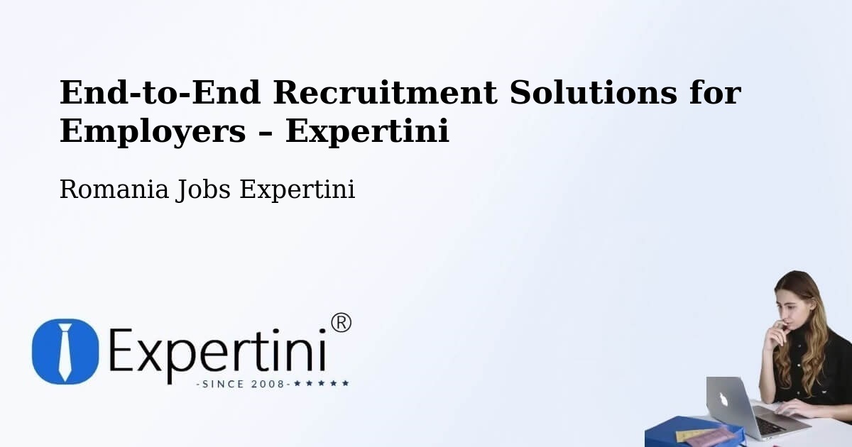 Recruitment Solutions for Employers – Ip - Ip, Romania Jobs Expertini